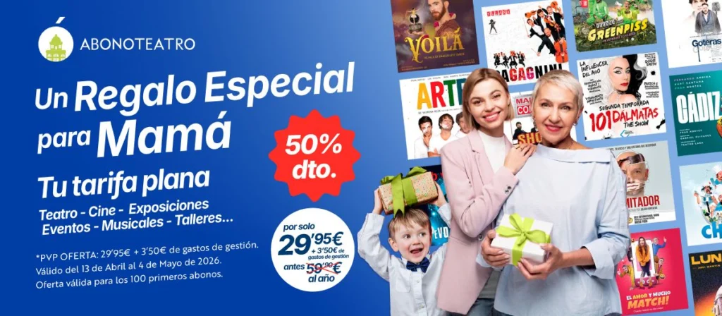 ¡Un regalo especial para Mamá! Disfruta de la cultura con el convenio UMT y AbonoTeatro