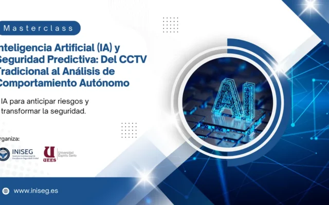 Masterclass: Inteligencia Artificial (IA) y Seguridad Predictiva: Del CCTV Tradicional al Análisis de Comportamiento Autónomo