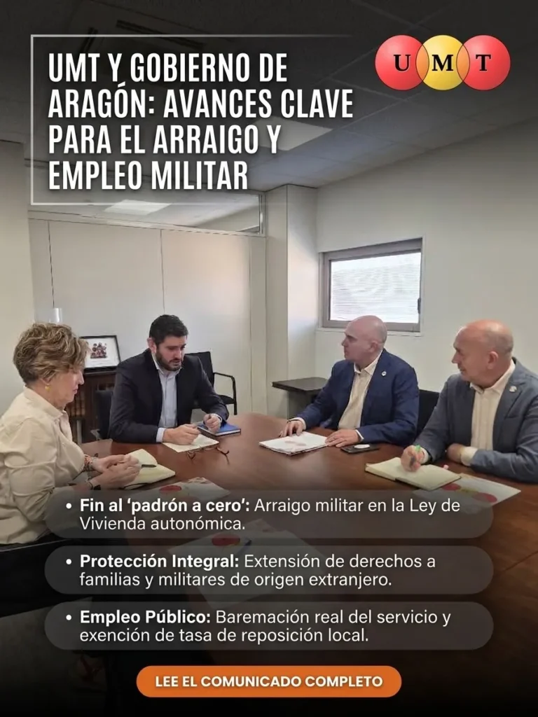 La Unión de Militares de Tropa (UMT) y el Gobierno de Aragón avanzan en el reconocimiento del arraigo institucional para el personal militar y la apertura de empleo público autonómico y local