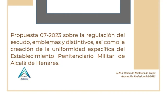 Propuesta UMT 07-23 sobre la regulación del escudo, emblemas y distintivos, así como la creación de la uniformidad específica del Establecimiento Penitenciario Militar de Alcalá de Henares