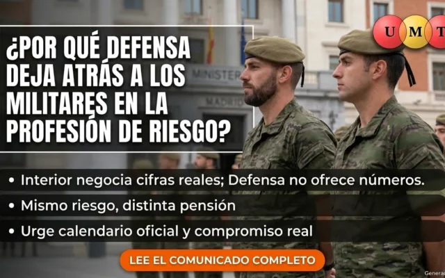 La Unión de Militares de Tropa - UMT advierte de que los militares se quedan atrás en la profesión de riesgo: Interior ya negocia con cifras y Defensa no ha puesto ni un número sobre la mesa