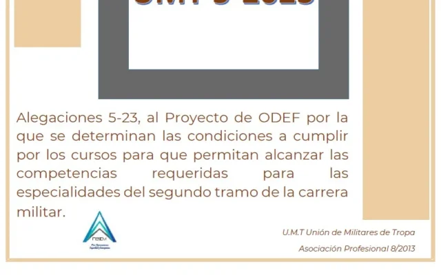 Alegación UMT 5-2023 Proyecto de ODEF por la que se determinan las condiciones a cumplir por los cursos para que permitan alcanzar las competencias requeridas para las especialidades del segundo tramo de la carrera militar.