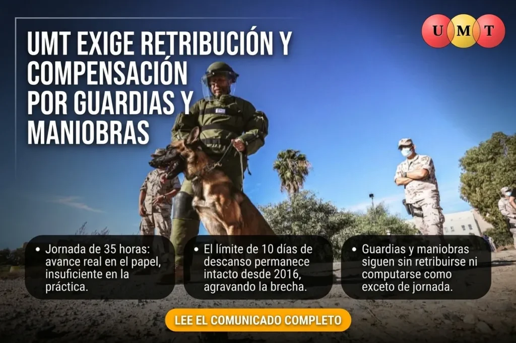 La UMT aplaude la jornada de 35 horas, pero exige al Ministerio de Defensa retribuir y compensar las guardias y maniobras