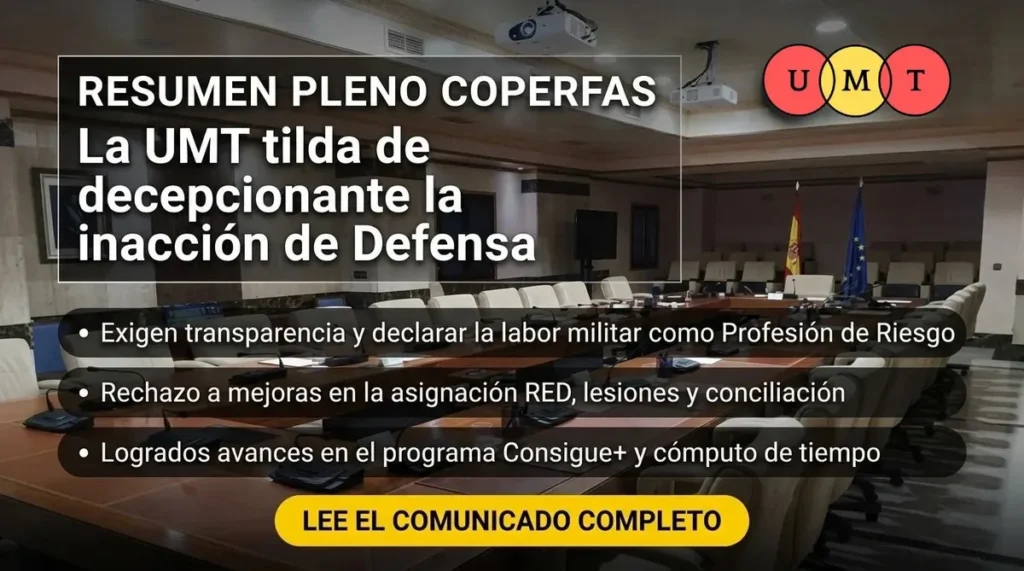 La Unión de Militares de Tropa – UMT considera DECEPCIONANTE el resultado del Tercer Pleno del COPERFAS ante la inacción del Ministerio de Defensa