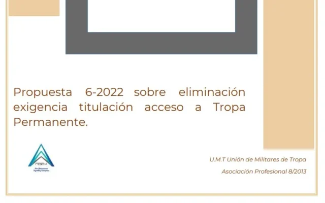 Propuesta UMT 06-22 sobre eliminación exigencia titulación acceso a Tropa Permanente